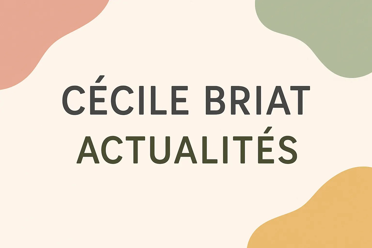 Quelles sont les actualités sur Cécile Briat ?
